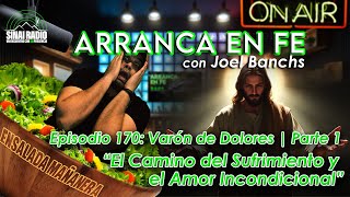 Arranca en Fe Ensalada Mañanera  Ep 170  VDD 1 “Camino del Sufrimiento y Amor Incondicionalquot [upl. by Inaleon]