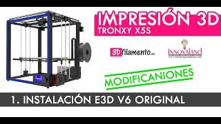 Tronxy X5S 1 Instalación E3D V6 original  Mejoras 3D [upl. by Ssew]