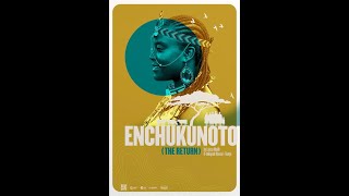 ENCHUKUNOTO The Return by Laissa Malih — Trailer [upl. by Onaled]