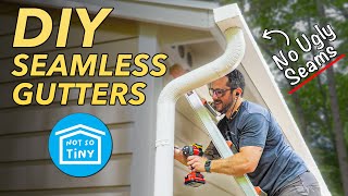 How to install DIY SEAMLESS GUTTERS  Not So Tiny House Build 18 [upl. by Akinajnat386]