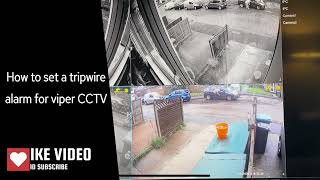 How To Set Up A Tripwire Alarm For Viper CCTV  viper [upl. by Coucher]