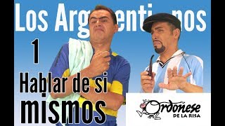 ORDÓÑESE DE LA RISA 🇦🇷 Argentinos 1 🇦🇷 Hablar de si mismos [upl. by Emmer]