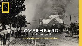 A Reckoning in Tulsa  Podcast  Overheard at National Geographic [upl. by Vachel]