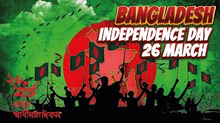 26 March Independence Day স্বাধীনতা দিবস of Bangladesh [upl. by Bobbee462]