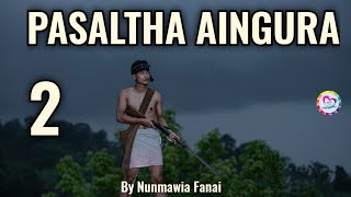 PASALTHA AINGURA  2  Pasaltha Thawnthu Ngaihnawm [upl. by Duntson28]