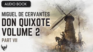 💥 DON QUIXOTE ❯ Miguel de Cervantes Saavedra ❯ Volume 2 ❯ AUDIOBOOK Part 7 of 11 📚 [upl. by Rollet785]