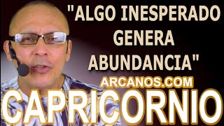 â™‘ï¸CAPRICORNIO TAROTâ™‘ï¸ Algo inesperado genera abundancia ðŸ˜± âœ¨ARCANOSCOMâœ¨ [upl. by Winna462]