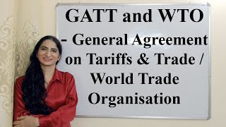 GATT and WTO  General Agreement on Tariffs amp Trade World Trade Organisation [upl. by Sainana954]