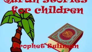 Quran Stories for Children Part 2 Prophet Suliman PBUH [upl. by Ratcliff]