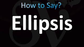 How to Pronounce Ellipsis CORRECTLY [upl. by Havstad]