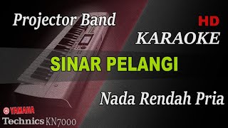 PROJECTOR BAND  SINAR PELANGI  NADA RENDAH PRIA   KARAOKE [upl. by Budge846]