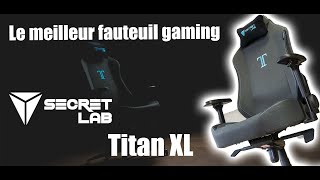 SECRETLAB TITAN XL CHARCOAL BLUE  LE MEILLEUR FAUTEUIL GAMING [upl. by Casar856]