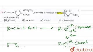 Compound formed by the reaction of furfural with ethonal is [upl. by Evannia990]