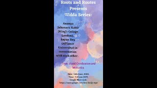 Roots and Routes Adda Food Creolization and Memories  Ananya Jahanara Kabir [upl. by Hcurab]