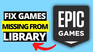 How To Fix Games Missing From Epic Games Launcher Library [upl. by Ayanal]