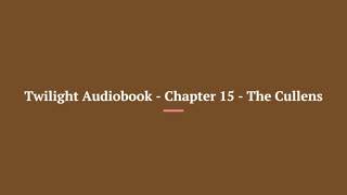 Twilight Audiobook Chapter 15 The Cullens [upl. by Yrallam]