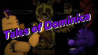 Dc2FnafTales of Dominica full animation [upl. by Creedon493]