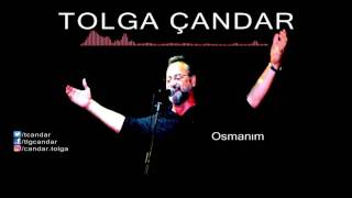 Tolga Çandar  Osmanım  Official Audio [upl. by Nyladnek]