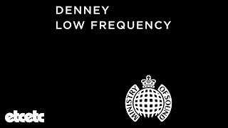 Denney  Low Frequency Club Mix [upl. by Ellekram]