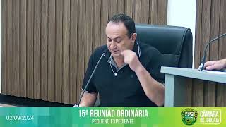 15ª REUNIÃO ORDINÁRIA DA CÂMARA MUNICIPAL DE JURUAIA  2024 [upl. by Nosmas745]