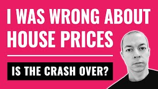 UK Housing Market Crash  I Was WRONG About House Prices [upl. by Catto536]