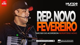 TARCISIO DO ACORDEON  FEVEREIRO 2024  5 MÚSICAS NOVAS  MUNDO DA MUSICA [upl. by Enyedy]