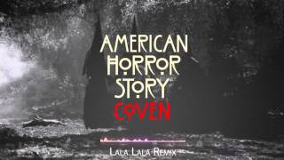 Lala Lala Remix  AHS Coven [upl. by Gayn266]