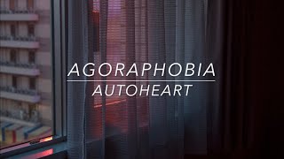 Autoheart  Agoraphobia Lyrics [upl. by Shanks]