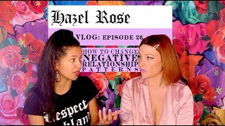 Hazel Rose VLOG 26 Breaking Unhealthy Relationship Patterns  Special Guest Darby Rose [upl. by Abocaj848]