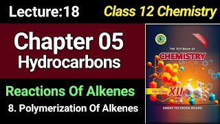 Polymerization of Alkenes  Ch05 Hydrocarbons  Class 12 Chemistry Sindh Board [upl. by Kelley]