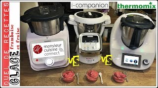 DUEL DE RECETTES  GLACE FRAMBOISE ET FRAISE Thermomix VS ICompanion VS Monsieur cuisine connect [upl. by Nnasor]