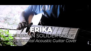 ERIKA  Instrumental Acoustic Guitar Cover  German Soldier song [upl. by Omiseno]