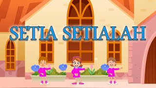 Setia Setialah  Lagu Sekolah Minggu [upl. by Hagar]