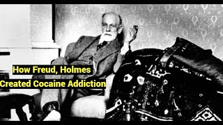 Cocaine How Freud starts 2410 Holmes Created Addiction [upl. by Rubin]