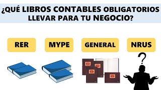 LIBROS CONTABLES OBLIGATORIOS  Según el régimen tributario NRUS RER MYPE y RG [upl. by Trilly862]