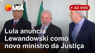 🔴Lewandowski no Ministério da Justiça assista ao anúncio de Lula ao vivo [upl. by Jacquenette]