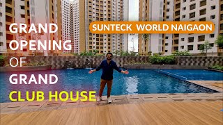 SUNTECK WEST WORLD NAIGAON  GRAND Opening Of GRAND CLUB HOUSE  sunteck [upl. by Kcirderf]