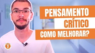 PENSAMENTO CRÍTICO E CLÍNICO COMO TREINAR E MELHORAR [upl. by Hairahs617]