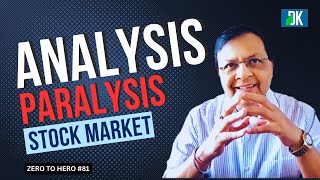 Conquer Analysis Paralysis Become a Stock Market Hero  Zero to Hero 81  D K Sinha [upl. by Ennaeirb498]