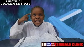 SIRBALO CLINIC  JUDGEMENT DAY  EPISODE 101  Nigerian Comedy [upl. by Nerrej672]