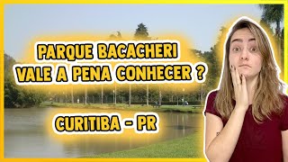 CONHECENDO O PARQUE BACACHERI EM CURITIBA [upl. by Alleen]