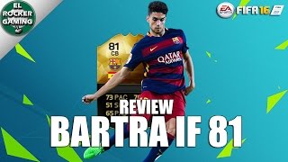 FIFA FUT 16 I Review Bartra IF 81 I UNA PARED I Español [upl. by Edmunda]