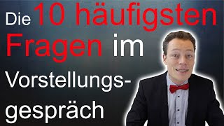 Vorstellungsgespräch Fragen und Antworten Die 10 häufigsten Fragen – perfekt antworten  M Wehrle [upl. by Aicelav]