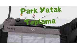 Elele Park Yatak Toplama Katlama 2023 [upl. by Ilonka945]