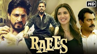 Raees Full Movie  Shah Rukh Khan  Mahira Khan  Nawazuddin Siddiqui  Review amp Facts HD [upl. by Una]