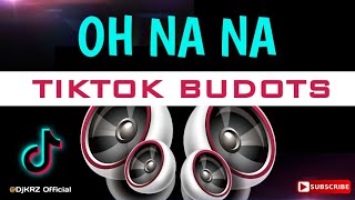 Oh Na Na  Budots PH   DJ KRZ Remix [upl. by Ardnasirhc]