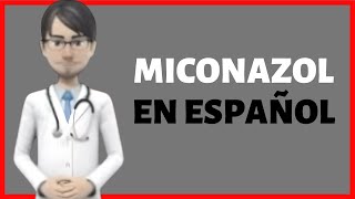 MICONAZOL miconazole EN ESPAÑOL [upl. by Rodenhouse256]