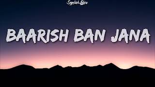 Barish Ban Jaana Lyrics  Payal Dev amp Stebin Ben [upl. by Notxed328]