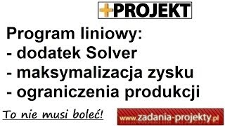 Dodatek Solver  maksymalizacja zysku przy ograniczeniach produkcji  interpretacja pełna [upl. by Yaresed346]