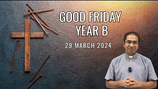 Good Friday Year B  Homily for 29th March 2024 I Good Friday Homily Year B [upl. by Krid]